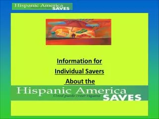 Information for Individual Savers About the Hispanic America Saves Campaign