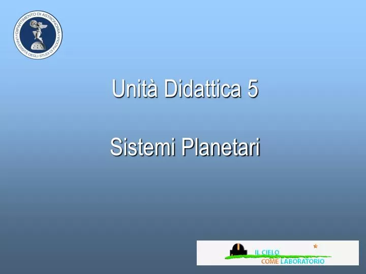 unit didattica 5 sistemi planetari