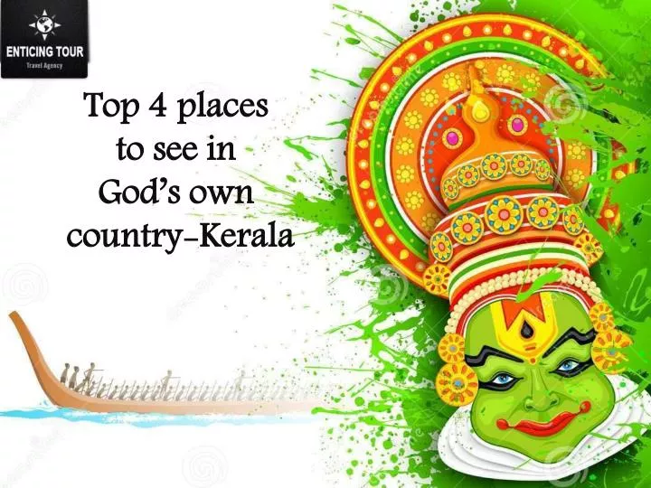 top 4 places to see in god s own country kerala