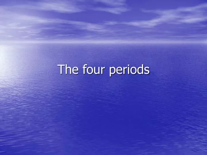 the four periods