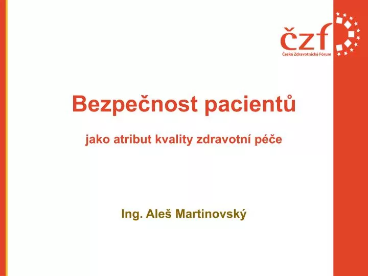 bezpe nost pacient jako atribut kvality zdravotn p e