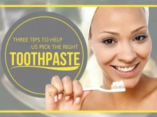 Three Tips To Help Us Pick The Right Toothpaste