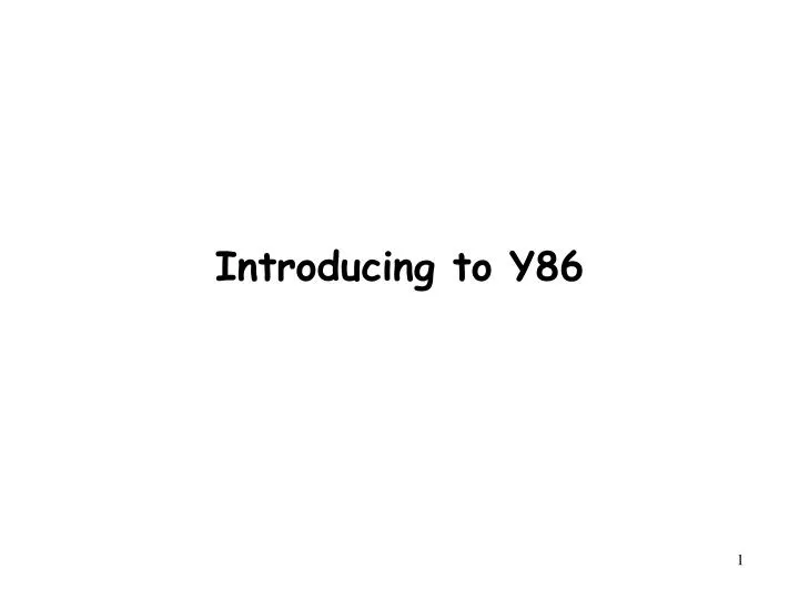 introducing to y86