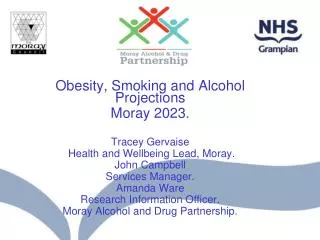 Obesity, Smoking and Alcohol Projections Moray 2023. Tracey Gervaise