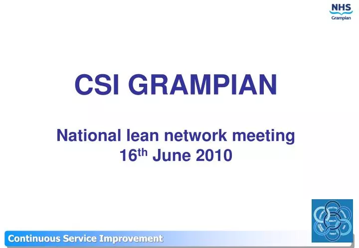 csi grampian national lean network meeting 16 th june 2010