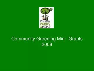 Community Greening Mini- Grants 2008