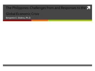 The Philippines: Challenges from and Responses to the Global Economic Crisis