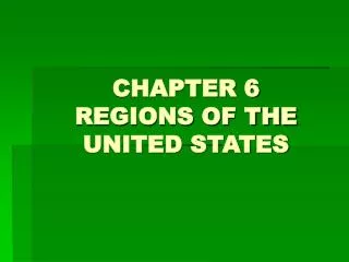 CHAPTER 6 REGIONS OF THE UNITED STATES