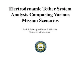 Electrodynamic Tether System Analysis Comparing Various Mission Scenarios