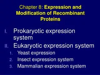 Chapter 8: Expression and Modification of Recombinant Proteins