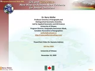 Dr. Barry Wellar Professor Emeritus of Geography and Distinguished Geomatics Scientist,