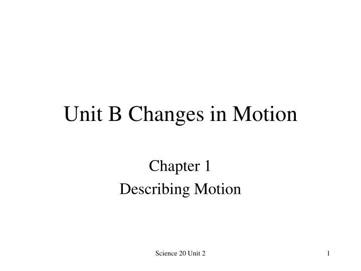 unit b changes in motion