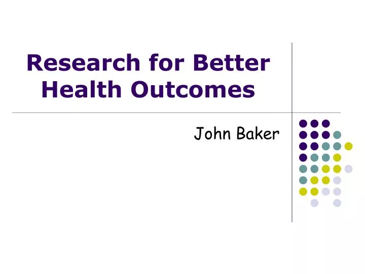 research for better health outcomes
