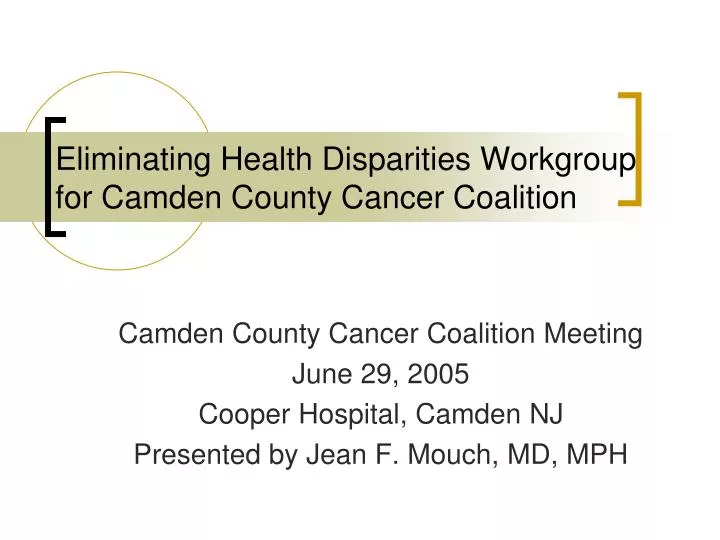 eliminating health disparities workgroup for camden county cancer coalition