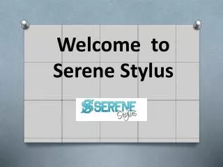 Buy Amazing Stylus Products Online-Serene Stylus