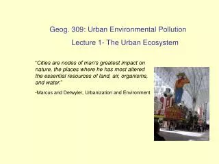 Geog. 309: Urban Environmental Pollution 	Lecture 1- The Urban Ecosystem