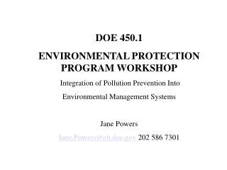 DOE 450.1 ENVIRONMENTAL PROTECTION PROGRAM WORKSHOP Integration of Pollution Prevention Into
