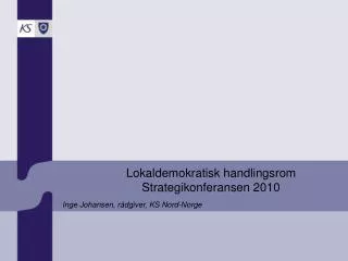 lokaldemokratisk handlingsrom strategikonferansen 2010