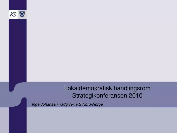 lokaldemokratisk handlingsrom strategikonferansen 2010