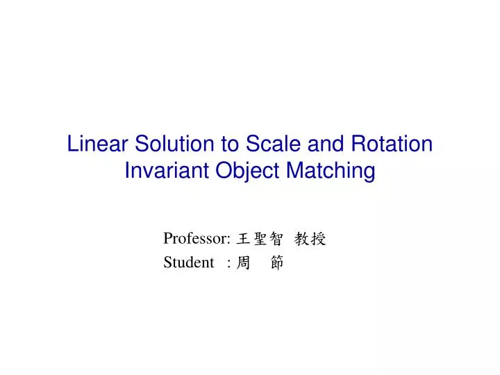 linear solution to scale and rotation invariant object matching