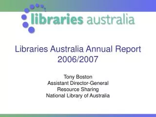 Libraries Australia Annual Report 2006/2007