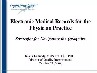 Electronic Medical Records for the Physician Practice Strategies for Navigating the Quagmire