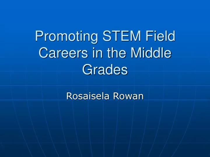 promoting stem field careers in the middle grades