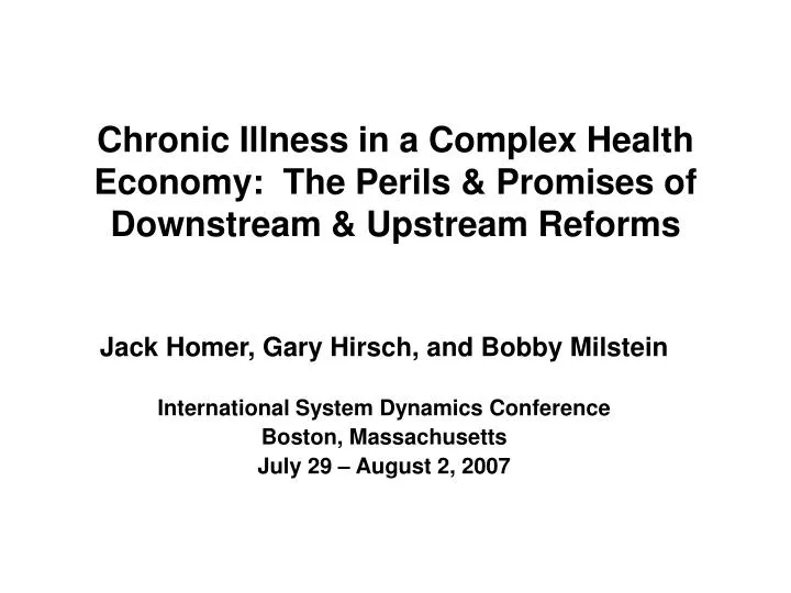 chronic illness in a complex health economy the perils promises of downstream upstream reforms