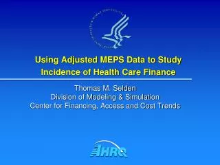 Using Adjusted MEPS Data to Study Incidence of Health Care Finance