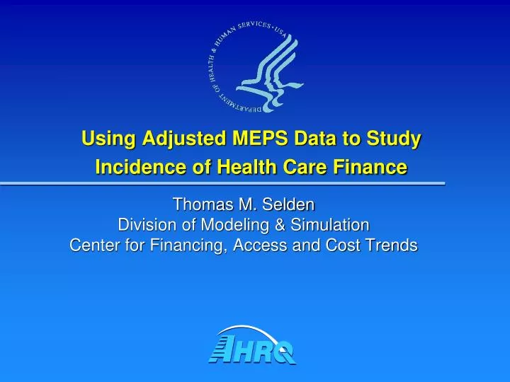 using adjusted meps data to study incidence of health care finance