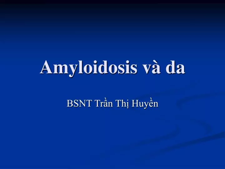 amyloidosis v da