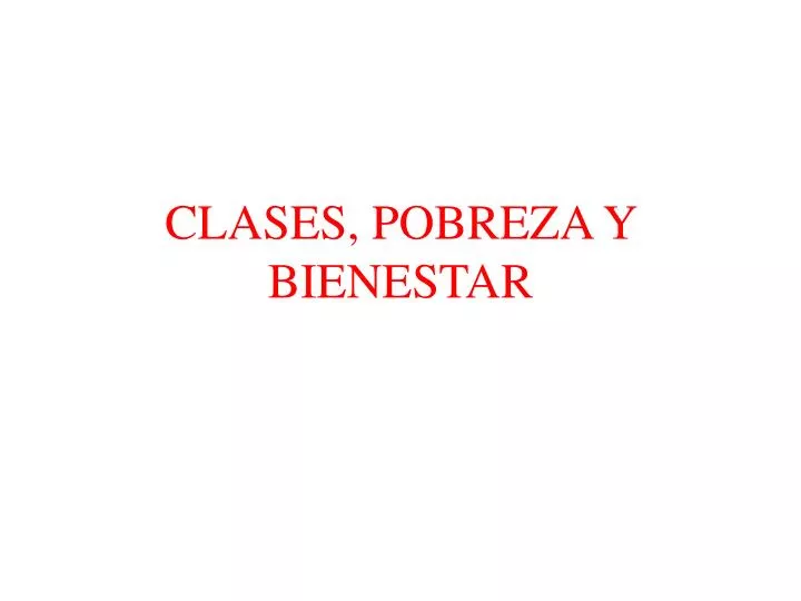 clases pobreza y bienestar