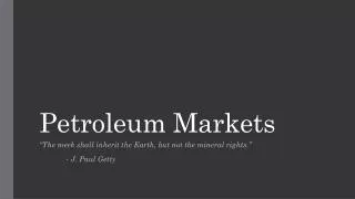 Petroleum Markets
