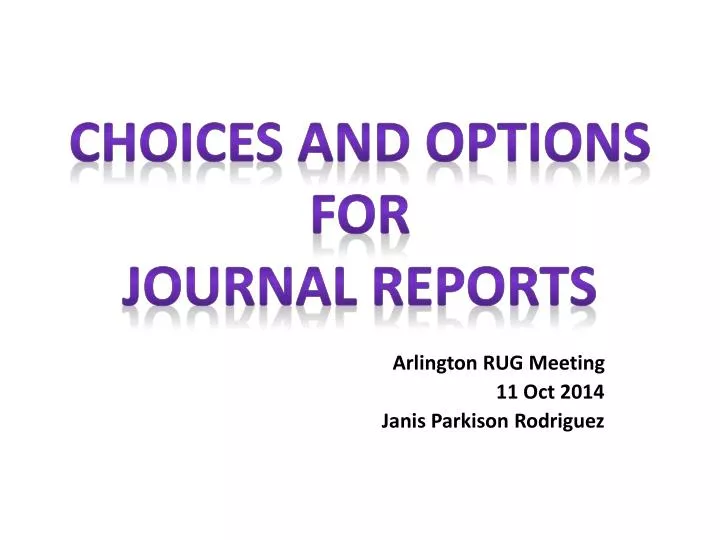 choices and options for journal reports
