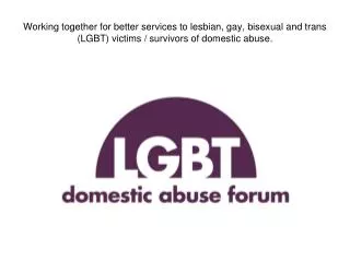 Queer survivors. Young lesbian, gay, bisexual and trans (LGBT) people and domestic abuse