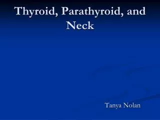 Thyroid, Parathyroid, and Neck