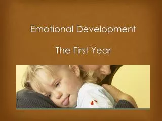 Emotional Development The First Year