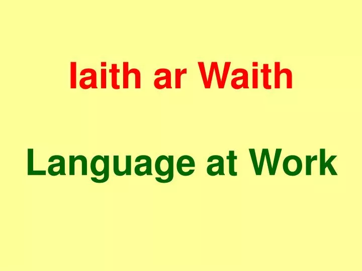iaith ar waith language at work