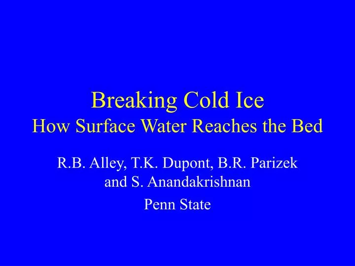 breaking cold ice how surface water reaches the bed