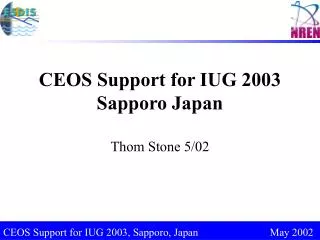 CEOS Support for IUG 2003 Sapporo Japan