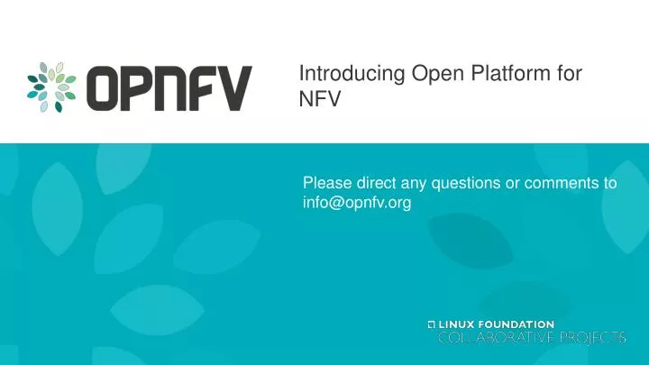 please direct any questions or comments to info@opnfv org