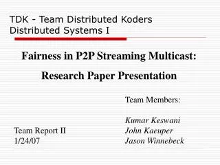 TDK - Team Distributed Koders Distributed Systems I