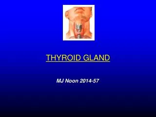 THYROID GLAND