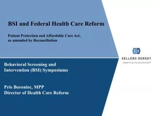 BSI and Federal Health Care Reform Patient Protection and Affordable Care Act,