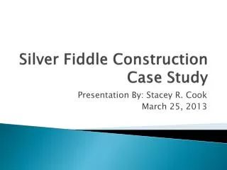 Silver Fiddle Construction Case Study