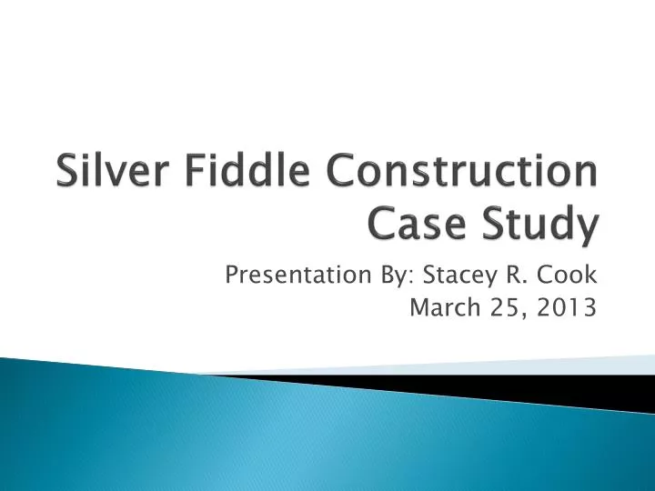 silver fiddle construction case study