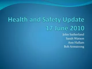 Health and Safety Update 17 June 2010