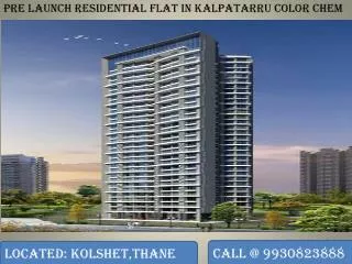 Kalpataru Color Chem pre launch residential Flat in Kolshet