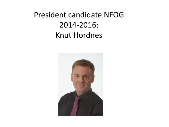 president candidate nfog 2014 2016 knut hordnes