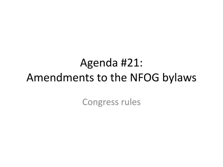 agenda 21 amendments to the nfog bylaws